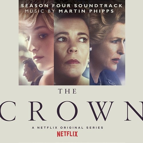 The Crown: Season Four (Soundtrack from the Netflix Original Series) Martin Phipps