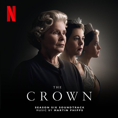 The Crown: Season Six (Soundtrack from the Netflix Original Series) Martin Phipps