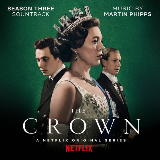 The Crown Season Three (Soundtrack From The Netflix Original Series) Phipps Martin