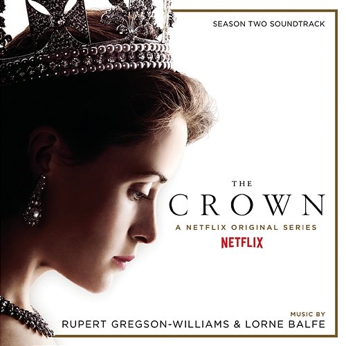 The Crown Season Two (Soundtrack from the Netflix Original Series) Rupert Gregson-Williams, Lorne Balfe