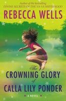 The Crowning Glory of Calla Lily Ponder Wells Rebecca