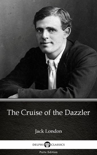 The Cruise of the Dazzler (Illustrated) London Jack