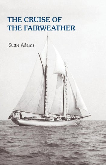 The Cruise of the Fairweather Adams Suttie