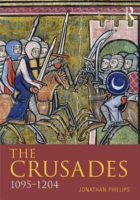 The Crusades, 1095-1204 Phillips Jonathan