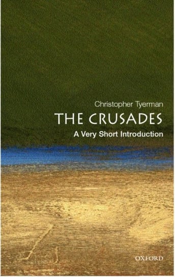 The Crusades: A Very Short Introduction Tyerman Christopher