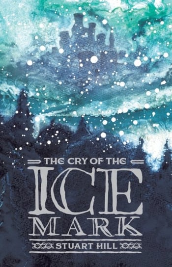 The Cry of the Icemark (2019 reissue) Hill Stuart