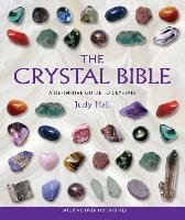 The Crystal Bible. A Definitive Guide to Crystals Hall Judy