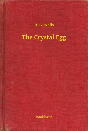 The Crystal Egg Wells Herbert George