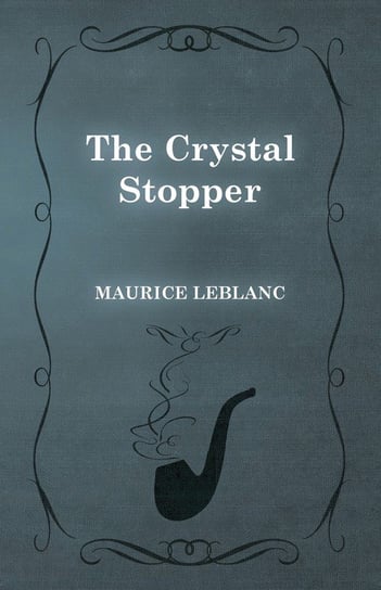 The Crystal Stopper Leblanc Maurice