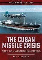 The Cuban Missile Crisis Carradice Phil