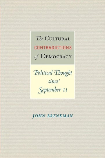 The Cultural Contradictions of Democracy Brenkman John