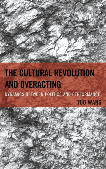The Cultural Revolution and Overacting Wang Tuo