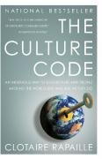 The Culture Code: An Ingenious Way to Understand Why People Around the World Buy and Live as They Do Rapaille Clotaire