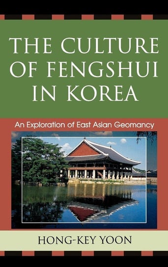 The Culture of Fengshui in Korea Yoon Hong-Key