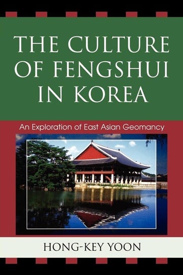 The Culture of Fengshui in Korea Yoon Hong-Key