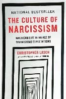 The Culture of Narcissism: American Life in an Age of Diminishing Expectations Lasch Christopher