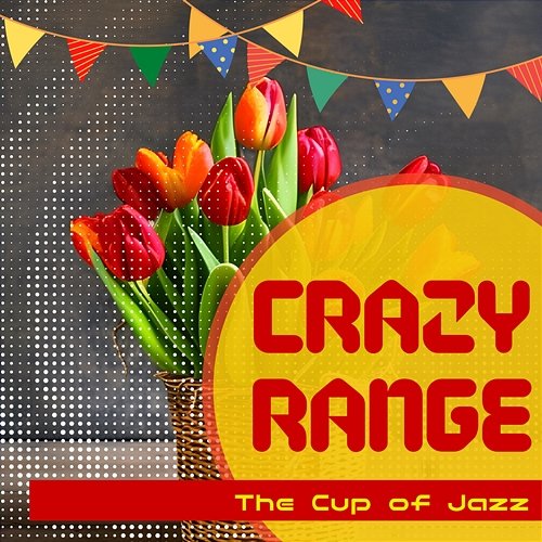 The Cup of Jazz Crazy Range