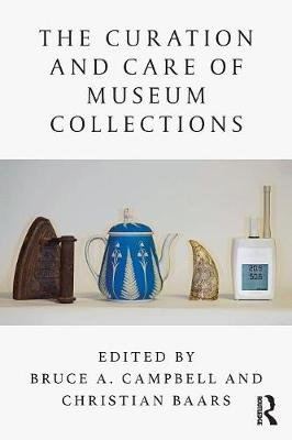 The Curation and Care of Museum Collections: Reinventing Self and ...