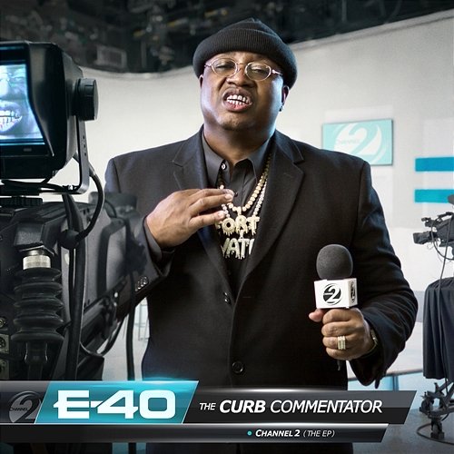 The Curb Commentator Channel 2 E-40