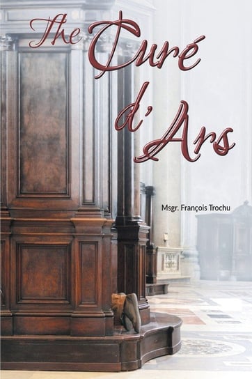 The Curé d'Ars Caritas Publishing