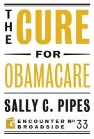The Cure for Obamacare Pipes Sally C.