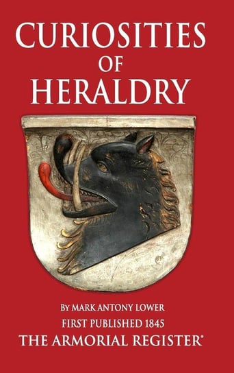 The Curiosities of Heraldry Lower M. A.
