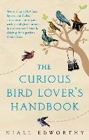 The Curious Bird Lover's Handbook Edworthy Niall
