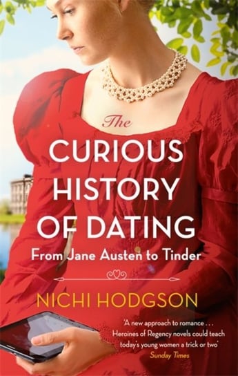 The Curious History of Dating: From Jane Austen to Tinder Hodgson Nichi