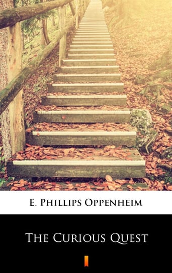 The Curious Quest Edward Phillips Oppenheim