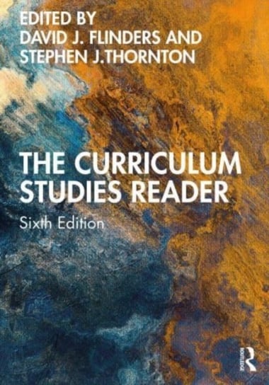 The Curriculum Studies Reader David J. Flinders