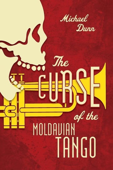 The Curse Of The Moldavian Tango Dunn Michael