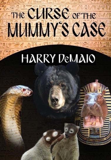 The Curse of the Mummy's Case (Octavius Bear Book 5) Demaio Harry
