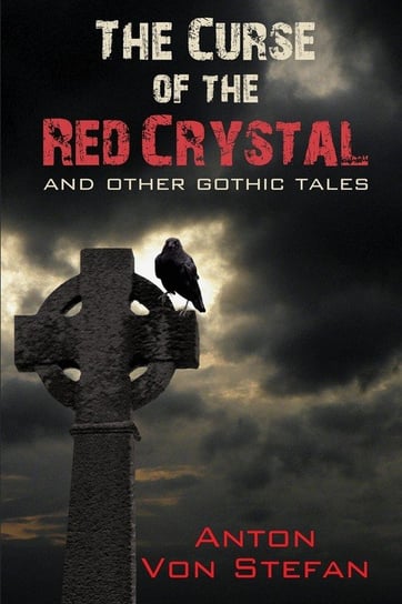 The Curse of the Red Crystal Von Stefan Anton