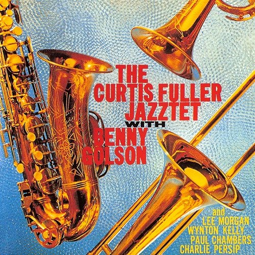 The Curtis Fuller Jazztet The Curtis Fuller Jazztet feat. Benny Golson
