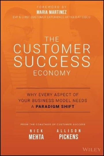 The Customer Obsessed Company: Why Customer Success Is Becoming the Only Competitive Advantage Mehta Nick