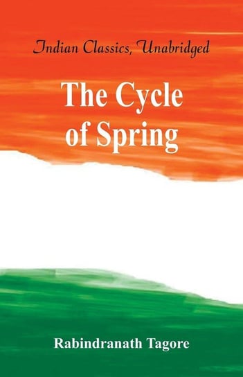 The Cycle of Spring Tagore Rabindranath