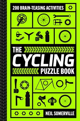 The Cycling Puzzle Book: 200 Brain-Teasing Activities, from Crosswords to Quizzes Somerville Neil