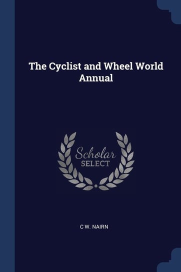 The Cyclist and Wheel World Annual Nairn C W.