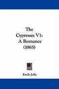 The Cypresses V1: A Romance (1865) Jolly Emily