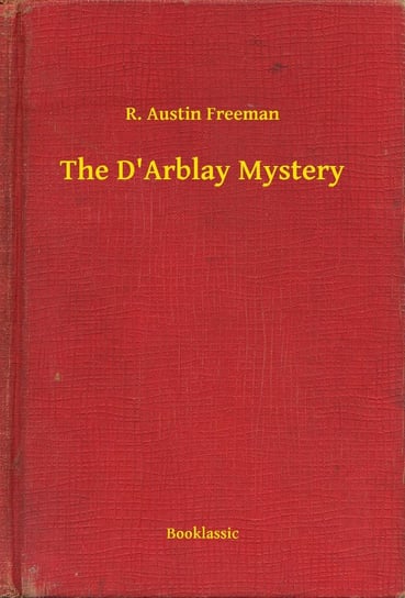 The D'Arblay Mystery Austin Freeman R.