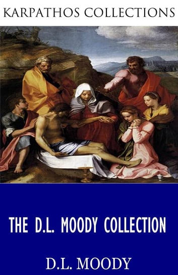 The D.L. Moody Collection D.L. Moody