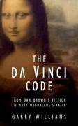 The Da Vinci Code: From Dan Brown's Fiction to Mary Magdalene's Faith Williams Garry