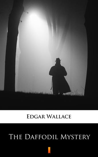 The Daffodil Mystery Edgar Wallace