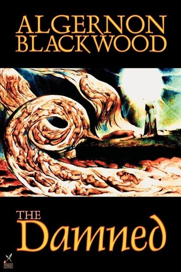 The Damned by Algernon Blackwood, Fiction, Horror Blackwood Algernon