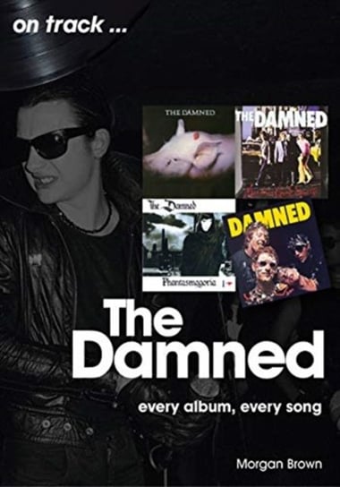 The Damned On Track: Every Album, Every Song Brown Morgan