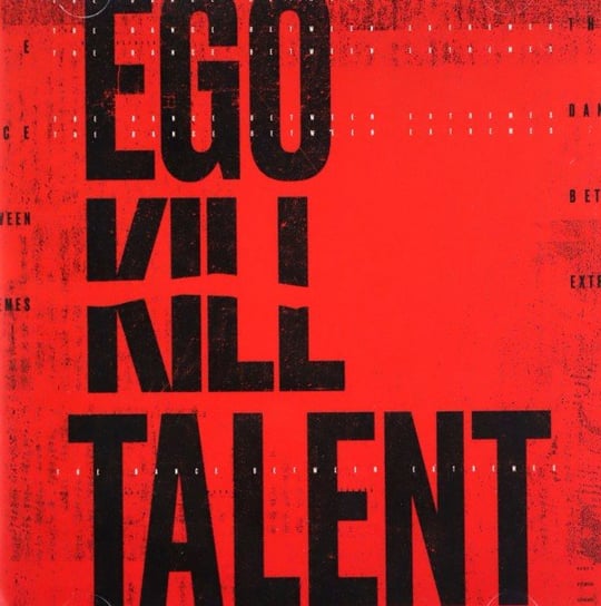 The Dance Between Extremes Ego Kill Talent