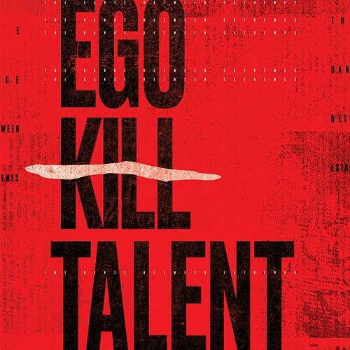 The Dance Between Extremes Ego Kill Talent