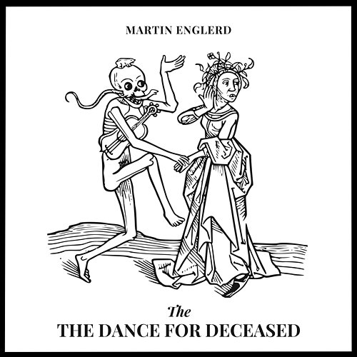 The Dance For Deceased Martin Englerd