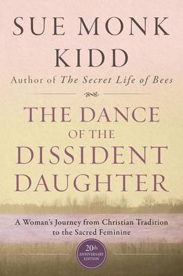 The Dance Of The Dissident Daughter Kidd Sue Monk