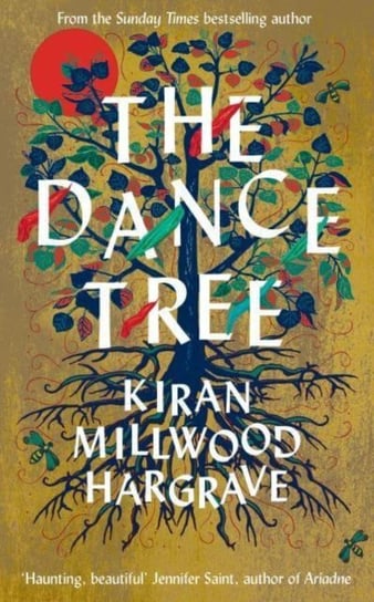 The Dance Tree: The BBC Between the Covers Book Club Pick Kiran Millwood Hargrave